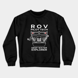 ROV Pilot Tech Deep Water Explorer Crewneck Sweatshirt